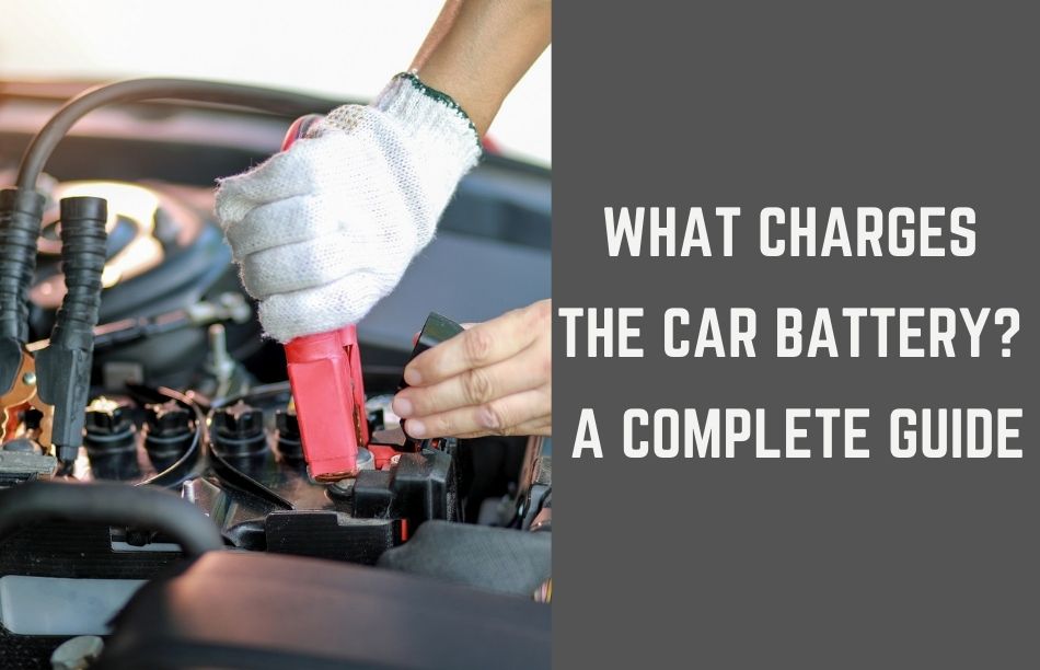 what part of your car charges the battery